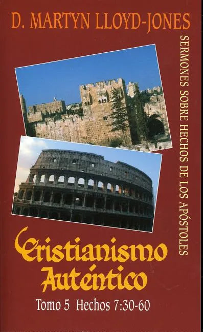 Cristianismo Autentico, Tomo 5: Sermones Sobre Hechos de los Apostoles = Authentic Christianity, Volume 5 - Paperback