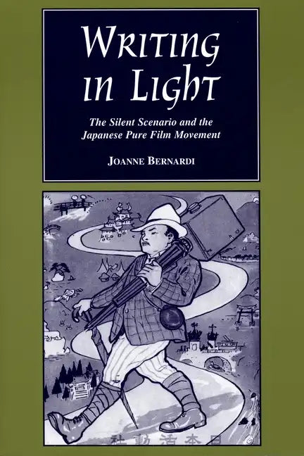 Writing in Light: The Silent Scenario and the Japanese Pure Film Movement - Paperback
