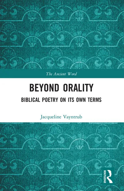 Beyond Orality: Biblical Poetry on Its Own Terms - Paperback