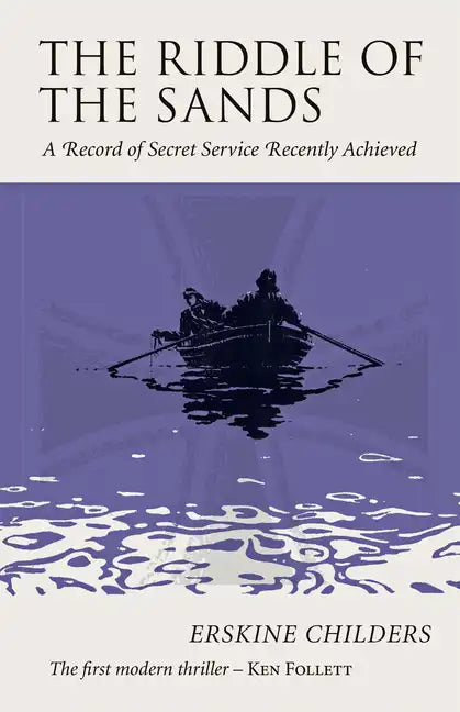 The Riddle of the Sands: A Record of Secret Service Recently Achieved - Paperback