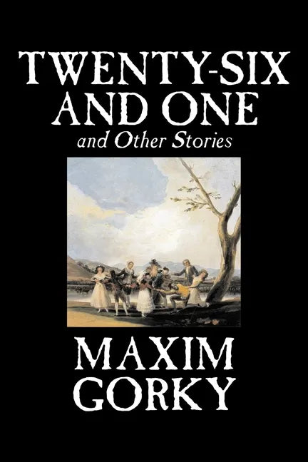 Twenty-Six and One and Other Stories by Maxim Gorky, Fiction, Classics, Literary, Short Stories - Paperback