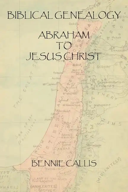 Biblical Genealogy Abraham to Jesus Christ - Paperback
