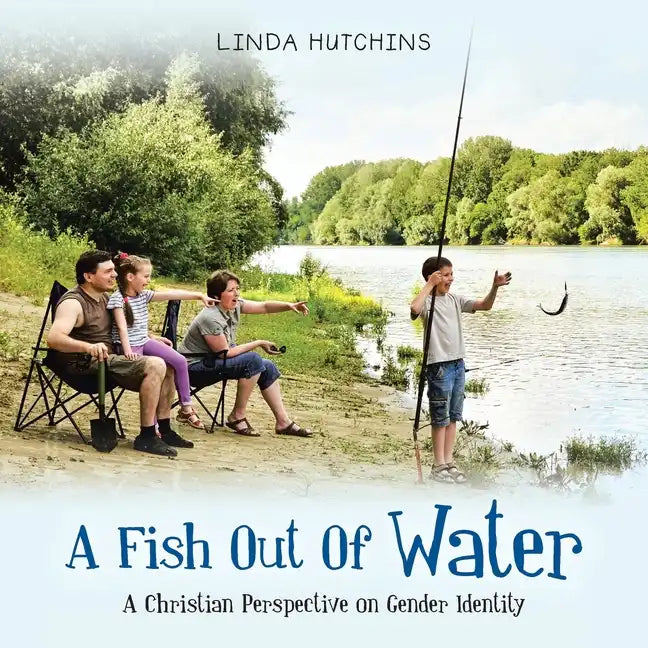 A Fish out of Water: A Christian Perspective on Gender Identity - Paperback