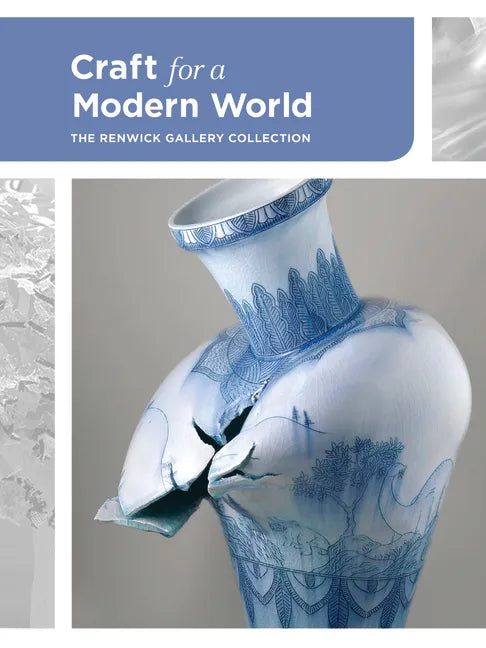Craft for a Modern World: The Renwick Gallery Collection - Hardcover