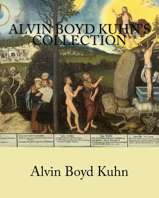 Alvin Boyd Kuhn's Collection - Paperback