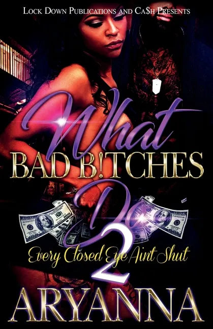 What Bad Bitches Do 2: Every Closed Eye Ain't Shut - Paperback