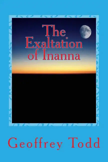 The Exaltation of Inanna: A Play in One Act - Paperback