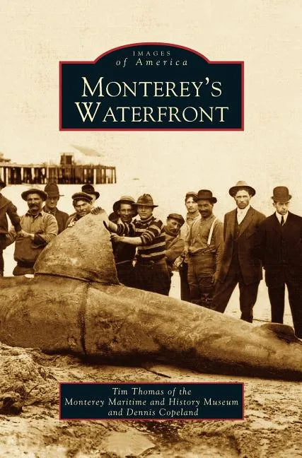 Monterey's Waterfront - Hardcover