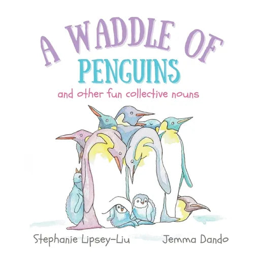 A Waddle of Penguins and other fun collective nouns - Paperback