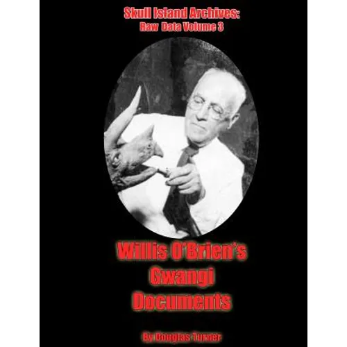 Willis O'Brien's Gwangi: Documents - Paperback