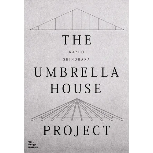 Kazuo Shinohara: The Umbrella House Project - Hardcover