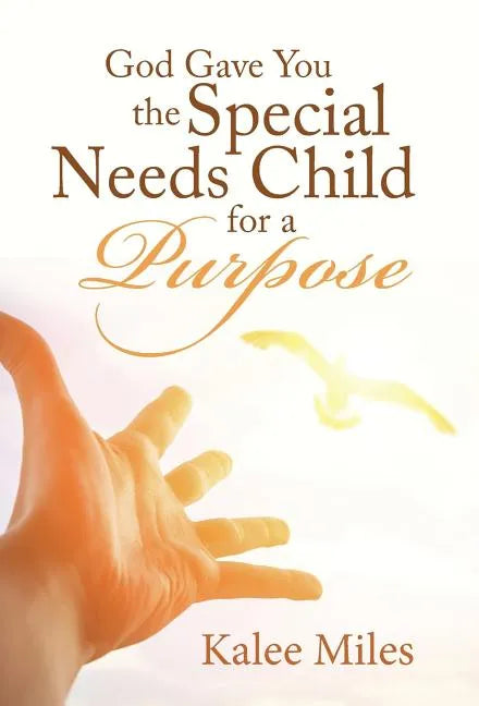God Gave You the Special Needs Child for a Purpose - Hardcover