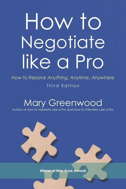 How to Negotiate like a Pro: How to Resolve Anything, Anytime, Anywhere - Paperback