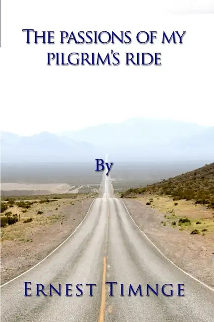 The Passions of My Pilgrim's Ride - Paperback
