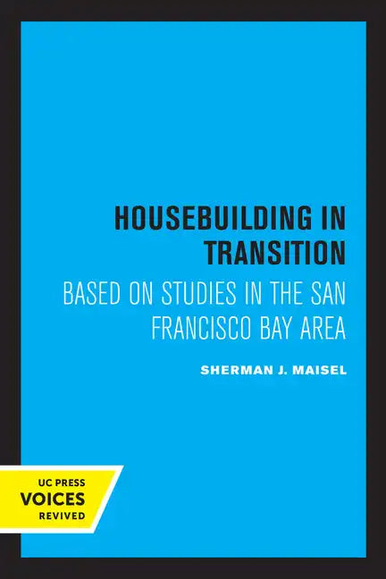 Housebuilding in Transition: Based on Studies in the San Francisco Bay Area - Paperback