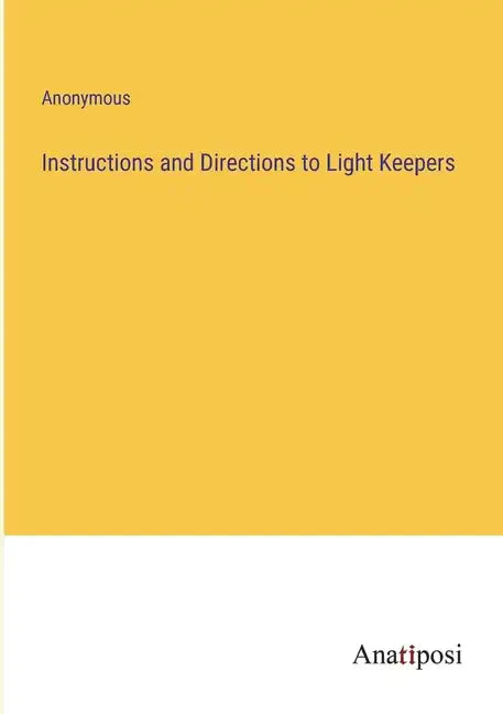 Instructions and Directions to Light Keepers - Paperback