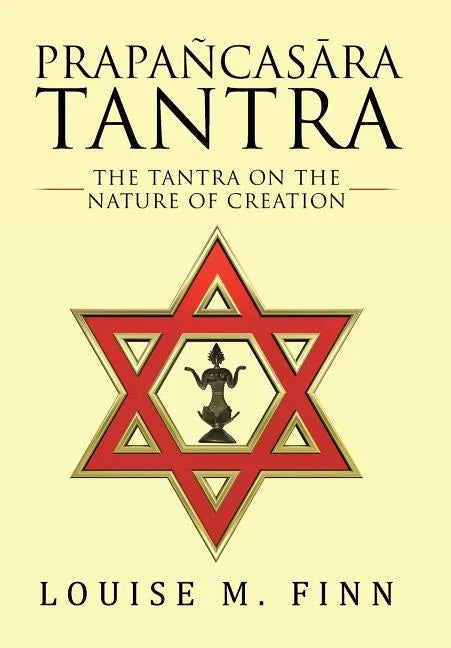 Prapañcasāra Tantra: The Tantra on the Nature of Creation - Hardcover