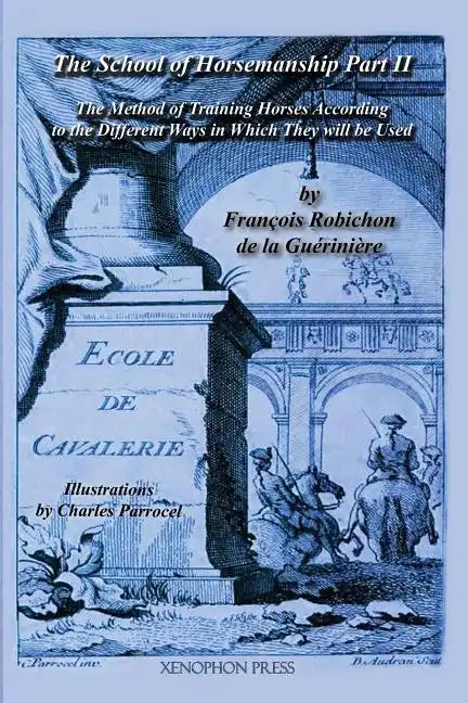 Ecole de Cavalerie: Part II (School of Horsemanship) by de la Gueriniere - Paperback