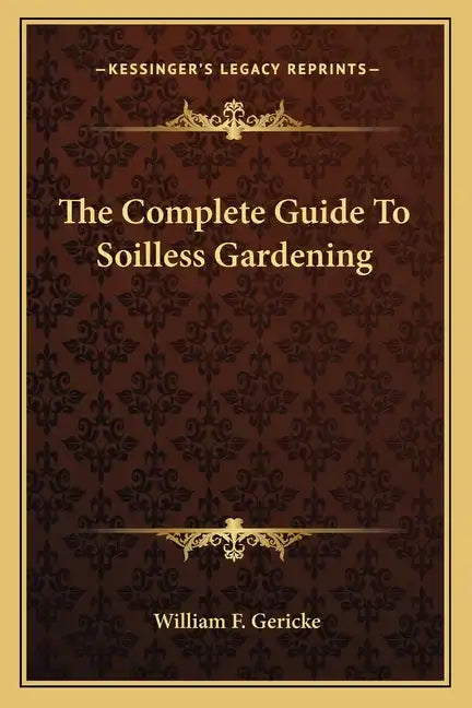 The Complete Guide to Soilless Gardening - Paperback