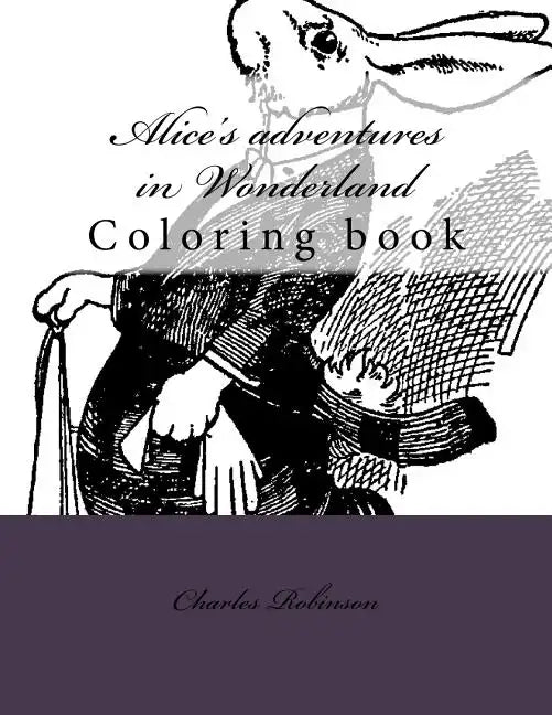 Alice's adventures in Wonderland: Coloring book - Paperback