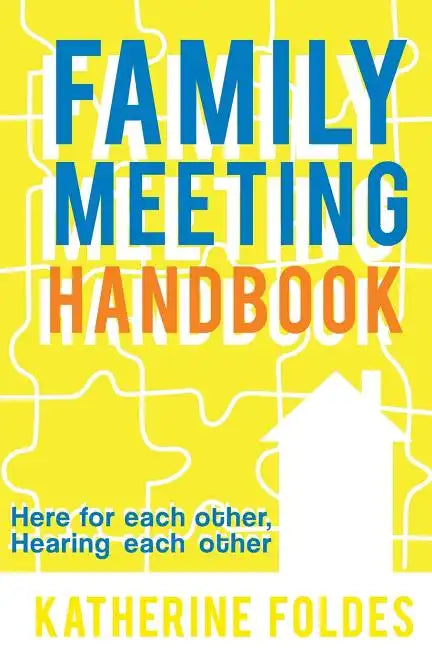 Family Meeting Handbook: Here for Each Other, Hearing Each Other - Paperback