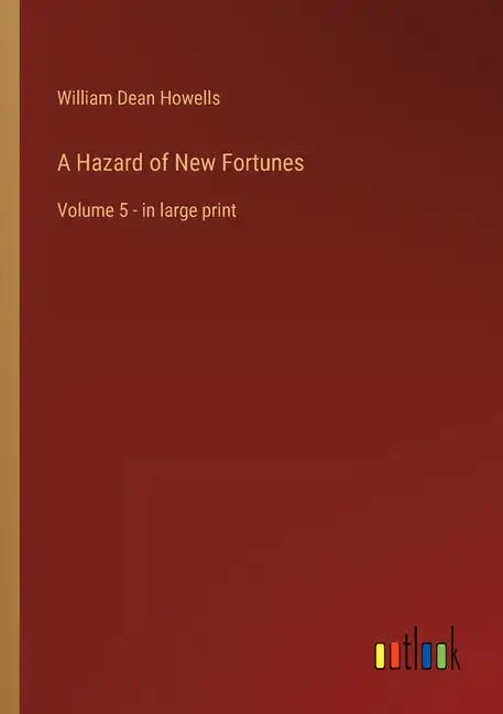 A Hazard of New Fortunes: Volume 5 - in large print - Paperback