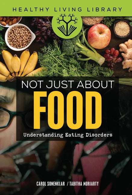 Not Just about Food: Understanding Eating Disorders - Library Binding