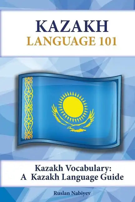 Kazakh Vocabulary: A Kazakh Language Guide - Paperback