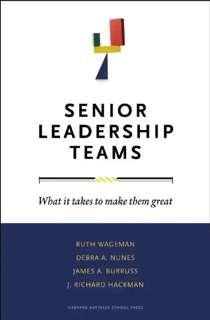 Senior Leadership Teams: What It Takes to Make Them Great - Hardcover