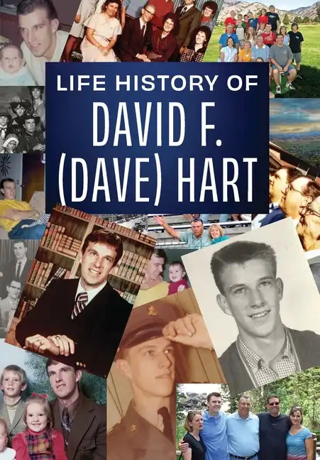 Life history of David F. (Dave) Hart - Hardcover