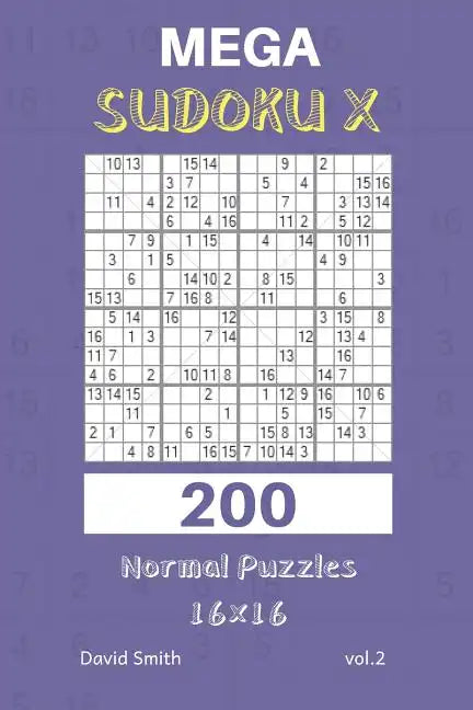 Mega Sudoku X - 200 Normal Puzzles 16x16 Vol.2 - Paperback