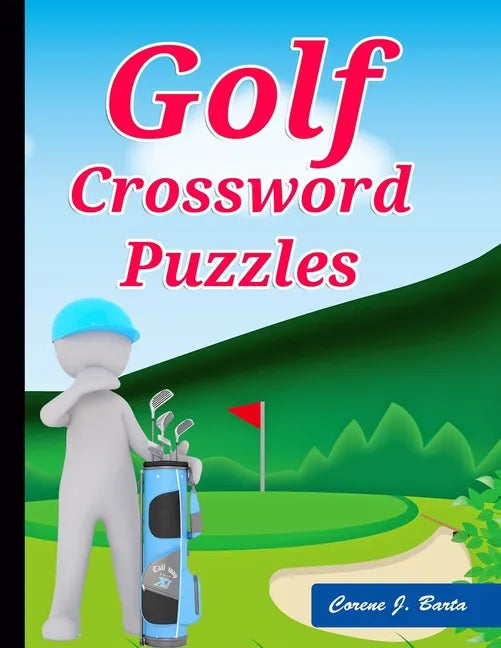 Golf Crossword Puzzles: Golf Courses, Terms Crossword Puzzles for kids - Paperback