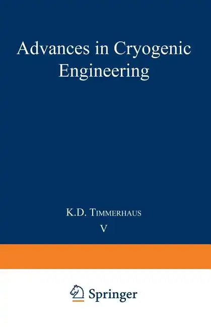 Advances in Cryogenic Engineering: Proceedings of the 1959 Cryogenic Engineering Conference University of California, Berkeley, California September 2 - Paperback