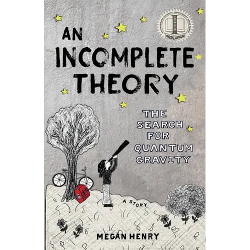An Incomplete Theory: The Search for Quantum Gravity (a story) - Paperback