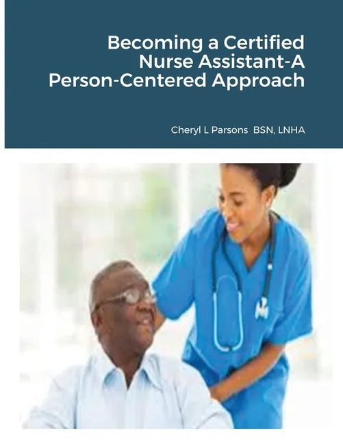 Becoming a Certified Nurse Assistant-A Person-Centered Approach - Paperback