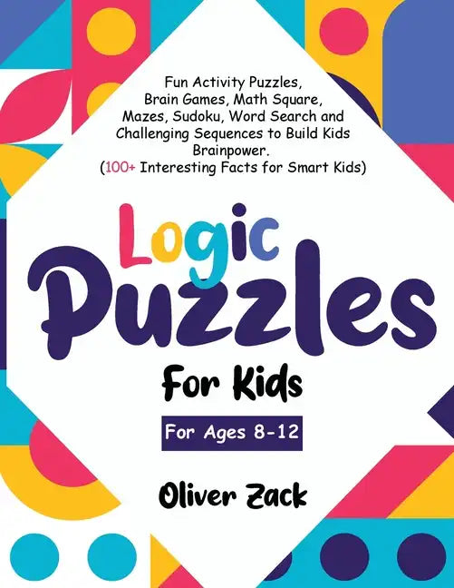 Logic Puzzles For Kids For Ages 8-12 - Paperback
