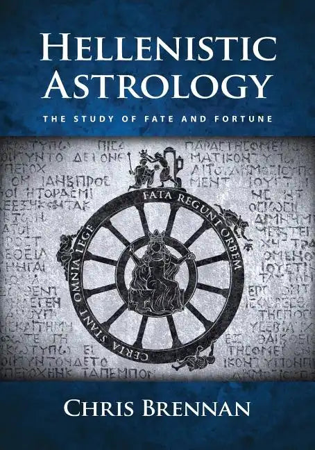 Hellenistic Astrology: The Study of Fate and Fortune - Paperback