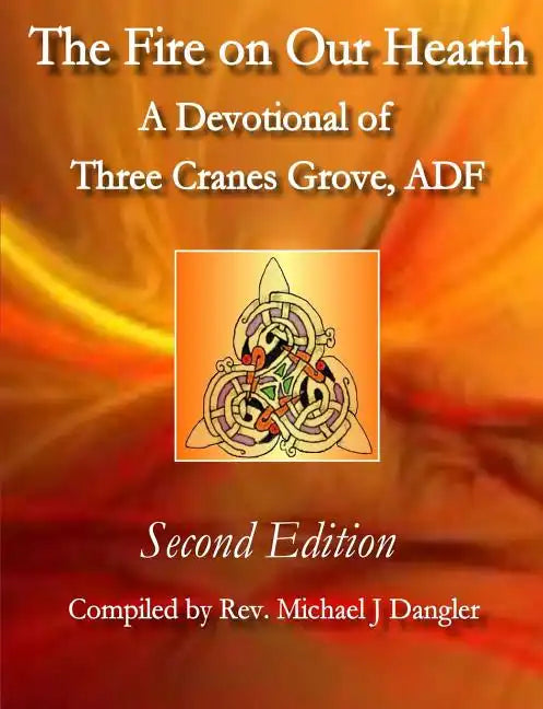 The Fire on Our Hearth: A Devotional of Three Cranes Grove, ADF - Paperback