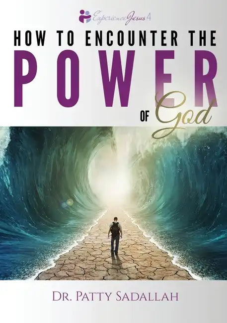 Encountering the POWER of God: Experience Jesus Book 4 - Paperback