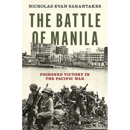 The Battle of Manila: Poisoned Victory in the Pacific War - Hardcover