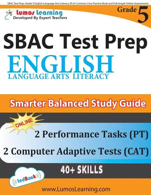 SBAC Test Prep: Grade 5 English Language Arts Literacy (ELA) Common Core Practice Book and Full-length Online Assessments: Smarter Balanced Study Guid - Paperback