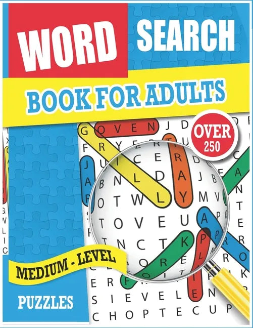 Word Search for Adults: Medium Level Puzzles, Large Print Word Search Puzzles, Over 200 Word Searches Puzzles for Adults, Teens, and More! - Paperback