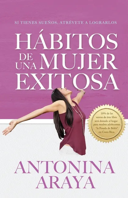 Hábitos de una mujer exitosa: Si tienes sueños, atrévete a lograrlos - Paperback