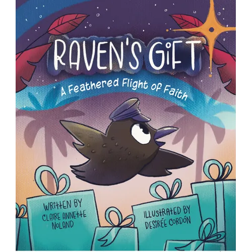 Raven's Gift: A Feathered Flight of Faith - Hardcover