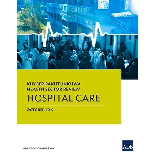 Khyber Pakhtunkhwa Health Sector Review: Hospital Care - Paperback