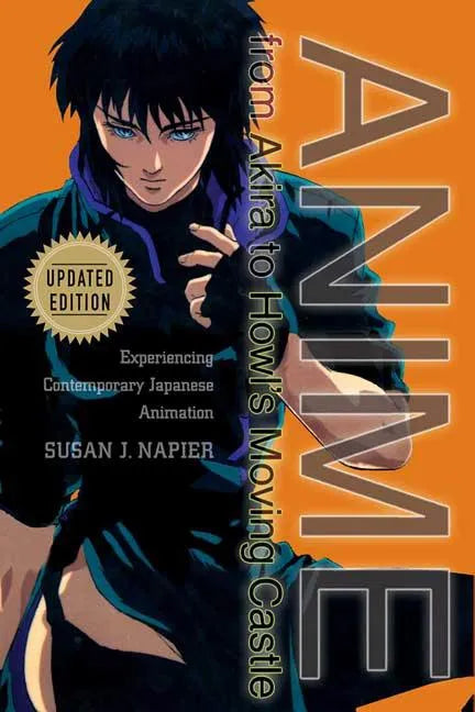 Anime from Akira to Howl's Moving Castle: Experiencing Contemporary Japanese Animation - Paperback