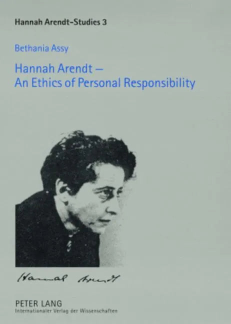 Hannah Arendt - An Ethics of Personal Responsibility: Preface by Agnes Heller - Paperback