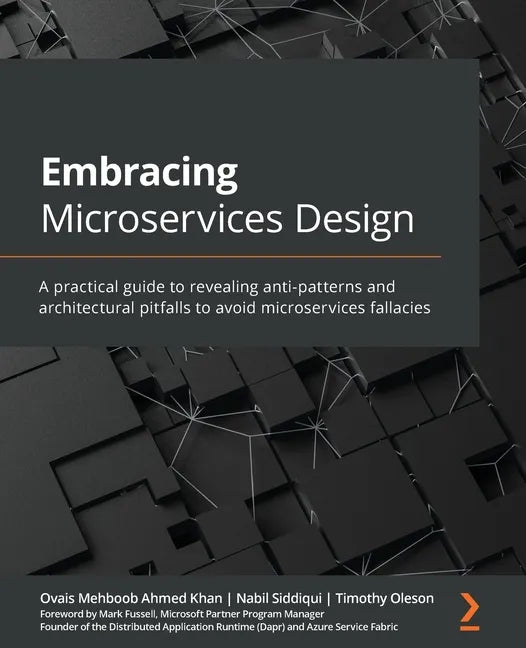 Embracing Microservices Design: A practical guide to revealing anti-patterns and architectural pitfalls to avoid microservices fallacies - Paperback