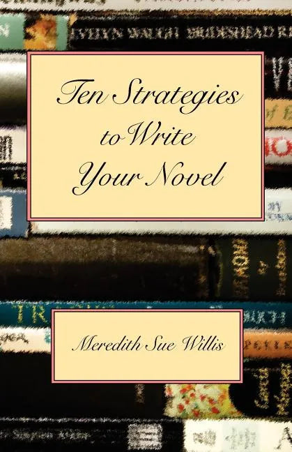 Ten Strategies to Write Your Novel - Paperback