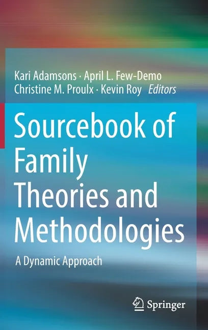 Sourcebook of Family Theories and Methodologies: A Dynamic Approach - Hardcover